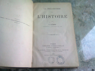 LA PHILOSOPHIE DE L&amp;#039;HISTOIRE - F. LAURENT (FILOSOFIA ISTORIEI) foto