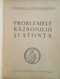 Problemele războiului și Știința - Colectiv de autori 1943