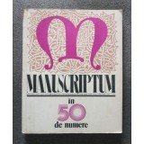Manuscriptum &icirc;n 50 de numere: sumar cronologic...