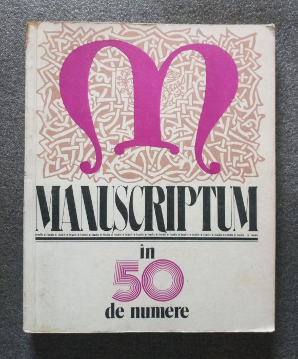 Manuscriptum &icirc;n 50 de numere: sumar cronologic...