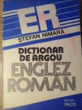 DICTIONAR DE ARGOU ENGLEZ-ROMAN-STEFAN NIMARA-266182