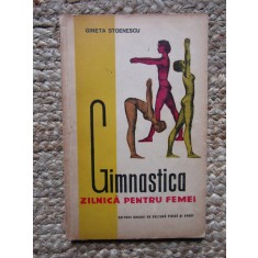 GIMNASTICA ZILNICA PENTRU FEMEI de GINETA STOENESCU , 1963