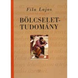 B&ouml;lcselettudom&aacute;ny - Fila Lajos