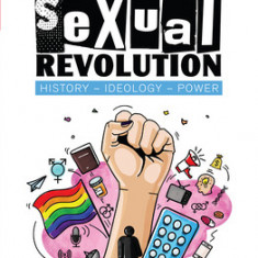 The Sexual Revolution: History, Ideology, Power