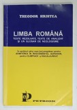 LIMBA ROMANA , TESTE REZOLVATE , TEXTE DE ANALIZAT SI UN GLOSAR DE NEOLOGISME de THEODOR HRISTEA , 1998