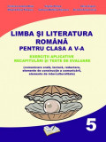 Limba si Literatura Romana pentru cls. A V-a - exercitii aplicative recapitulari si teste de evaluare, Ars Libri
