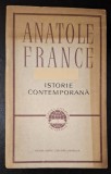 ISTORIE CONTEMPORANA - ANATOLE FRANCE *La umbra ulmului, Manechinul de nuiele, Inelul episcopal, Domnul Bergeret la Paris * 1965