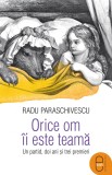 Orice om &icirc;i este teamă. Un partid, doi ani și trei premieri (ebook) - Radu Paraschivescu - Editura LibHumanitas