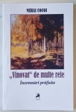 &#039; VINOVAT &#039; DE MULTE RELE , INSEMNARI PRAFUITE de MIHAI COCOI , 2011 , DEDICATIE *