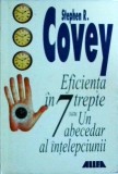 Stephen R. Covey - Eficienta in 7 trepte sau un abecedar al intelepciunii
