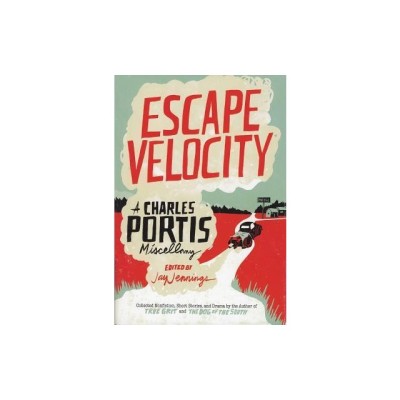 Escape Velocity: A Charles Portis Miscellany foto