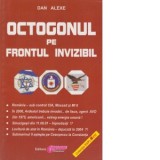Octogonul pe frontul invizibil. Volumul I - Dan Alexe