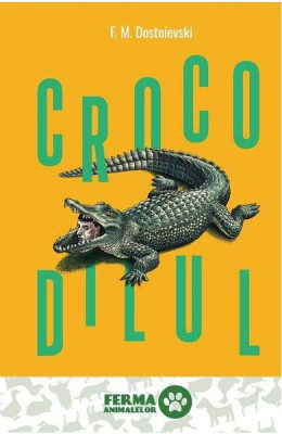 Crocodilul, F.M. Dostoievski - Editura Art foto