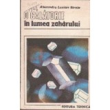 O calatorie in lumea zaharului