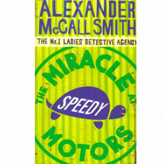 Alexander McCall Smith - The miracle at speedy motors - 133064