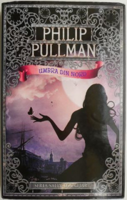 Umbra din Nord. Seria Sally Lockhart &amp;ndash; Philip Pullman foto