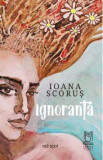 Ignoranta - Ioana Scorus, 2022