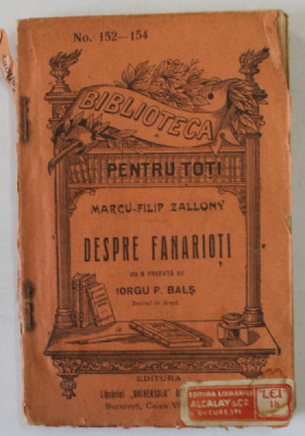 DESPRE FANARIOTI de MARCU - FILIP ZALLONY , COLECTIA &amp;amp;amp,amp,quot, BIBLIOTECA PENTRU TOTI &amp;amp;amp,amp,quot, NR. 152 - 154, EDITIE INTERBELICA foto