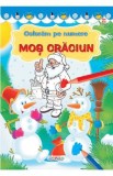 Coloram pe numere. Mos Craciun, Autor Anonim