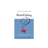 Brainfishing: A Practice Guide to Questioning Skills