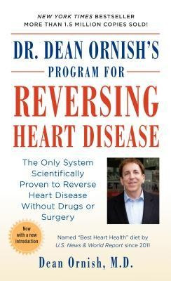 Dr. Dean Ornish&amp;#039;s Program for Reversing Heart Disease: The Only System Scientifically Proven to Reverse Heart Disease Without Drugs or Surgery foto