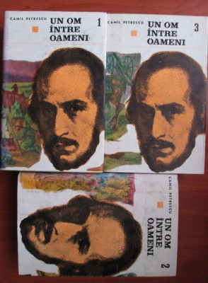 Camil Petrescu - Un om intre oameni 3 volume (1967, editie cartonata) foto