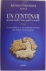 Un centenar si mai multe teme pentru acasa. Ce au invatat si ce nu au invatat romanii din ultimul secol de istorie &ndash; Adrian Cioroianu (editor)
