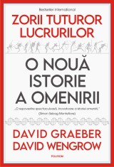Zorii tuturor lucrurilor. O noua istorie a omenirii - Polirom