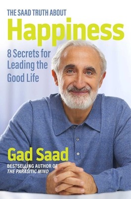 The Saad Truth about Happiness: 8 Secrets for Leading the Good Life foto
