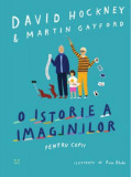 O istorie a imaginilor pentru copii - Paperback brosat - David Hockney, Martin Gayford - Pandora M