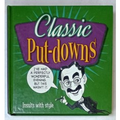 CLASSIC PUT - DOWNS , INSULTS WITH STYLE , 2013, CITATE UMORISTICE PE DIVERSE TEME