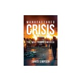 Manufactured Crisis