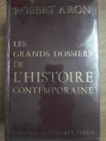 Les Grands Dossiers de l&#039;Histoire Contemporaine - Robert Aron, 1962, Perrin, Franceza, Istorie, Hardcover