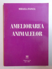 AMELIORAREA ANIMALELOR de MIHAELA IVANCIA , 2005 foto