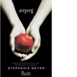 Amurg - Stephenie Meyer, Laura Frunza, Mihaela Alexandrescu