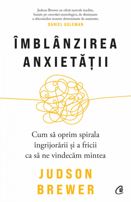 Imblanzirea Anxietatii, Judson Brewer - Editura Curtea Veche