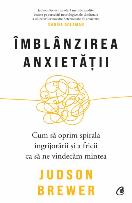 Imblanzirea Anxietatii, Judson Brewer - Editura Curtea Veche