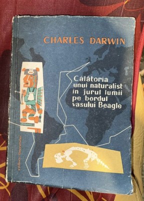 Calatoria unui naturalist &amp;icirc;n jurul lumii pe bordul vasului Beagle / Charles Darwin 530p foto