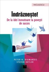 indrazneste! De la idei inovatoare la povesti de succes - Niculescu