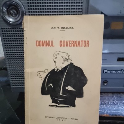 Gr. T. Coanda - Domnul Guvernator foto