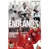 Englands Whos Who The Whos Who Of England International Footballers 18722013