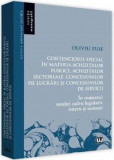 Contenciosul special in materia achizitiilor publice, achizitiilor sectoriale, concesiunilor de lucrari si concesiunilor de servicii | Oliviu Puie, Universul Juridic