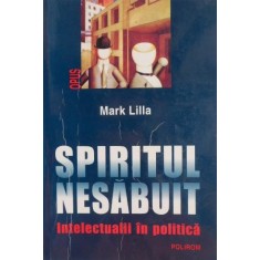 Spiritul nesabuit - Mark Lilla