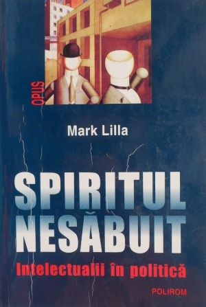 Spiritul nesabuit - Mark Lilla