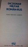 DICTIONAR MILITAR ROMAN - RUS de COLONEL CHECICHES LAURENTIU , 1986