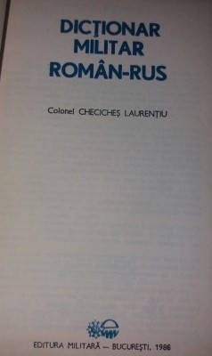 DICTIONAR MILITAR ROMAN - RUS de COLONEL CHECICHES LAURENTIU , 1986 foto