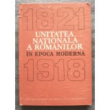 Nichita Adăniloaie et al. - Unitatea națională a rom&acirc;nilor &icirc;n epoca modernă 1821-1918