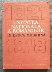 Nichita Adăniloaie et al. - Unitatea națională a rom&acirc;nilor &icirc;n epoca modernă 1821-1918