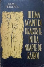 ULTIMA NOAPTE DE DRAGOSTE, INTAIA NOAPTE DE RAZBOI-CAMIL PETRESCU-278956