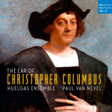 The Ear Of Christopher Columbus | Huelgas Ensemble, Clasica, sony music